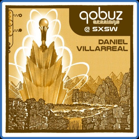 Daniel Villarreal - Qobuz Sessions at SXSW 2023