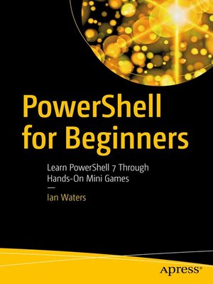 PowerShell for Beginners by Ian Waters 578e5fdf8ee3325b635b58126b21fe37