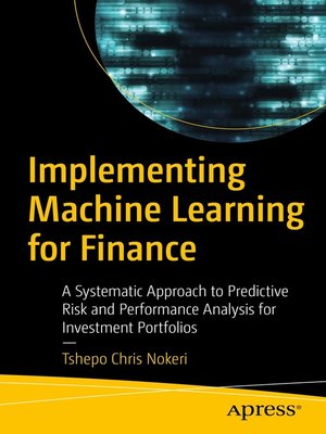 Implementing Machine Learning for Finance by Tshepo Chris Nokeri