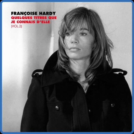 Françoise Hardy - Quelques titres que je connais d'elle, Vol. 2 2023