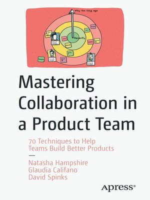 Mastering Collaboration in a Product Team by Natasha Hampshire C42ac3f21f92cbd40736b0790cdb8044