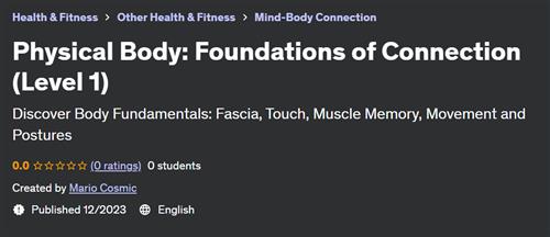 Physical Body – Foundations of Connection (Level 1)