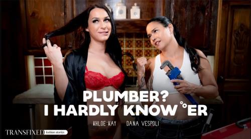 Dana Vespoli, Khloe Kay - Plumber? I Hardly Know 'Er [SD, 544p] [Transfixed.com, AdultTime.com]