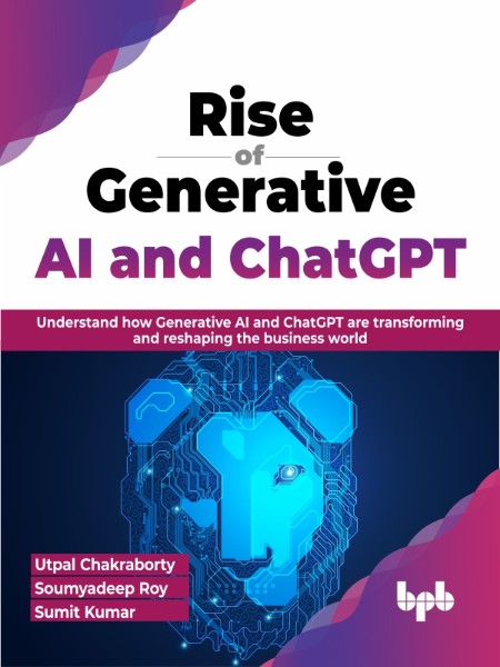 Rise of Generative AI and ChatGPT by Utpal Chakraborty 513bc223e68dc011d8fa28189907ac48