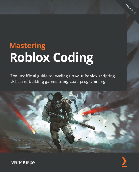 Mastering Roblox Coding by Mark Kiepe