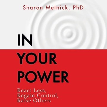 In Your Power: React Less, Regain Control, Raise Others [Audiobook]