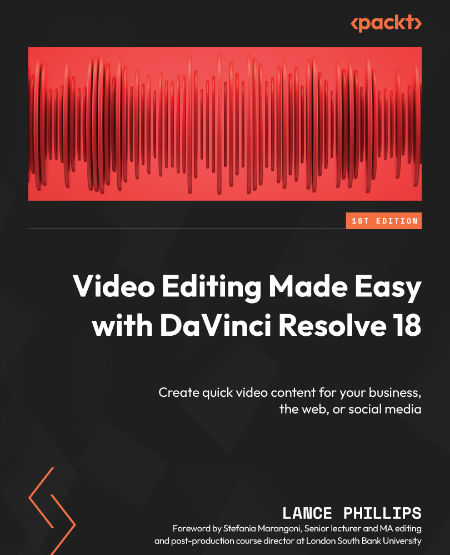 Video Editing Made Easy with DaVinci Resolve 18 by Lance Phillips 8d40b2aa509d9d82d9d974c760b8ec5b