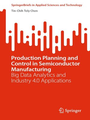 Production Planning and Control in Semiconductor Manufacturing by Tin-Chih Toly Chen 6a69c3fb1aa520f99b1e3333a6a8d773