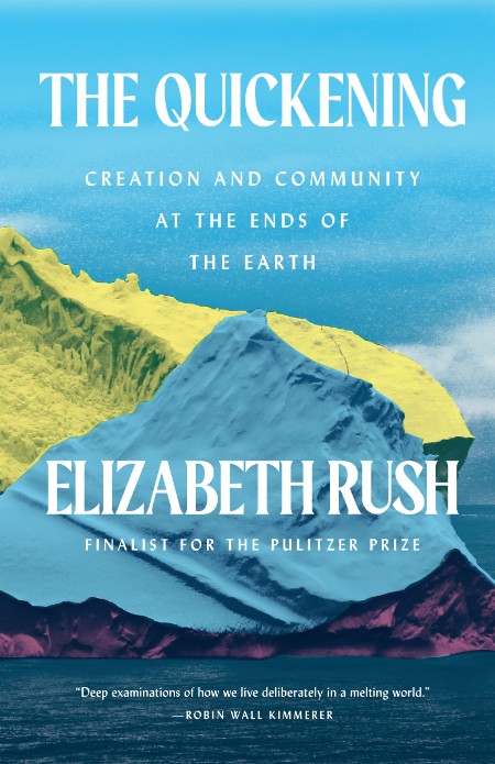 The Quickening by Elizabeth Rush Ec51d56eba822bc7da616b5bf469dd77