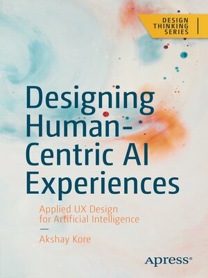 Designing Human-Centric AI Experiences by Akshay Kore