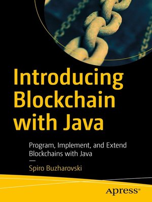 Introducing Blockchain with Java by Spiro Buzharovski