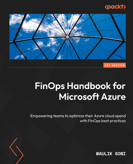 FinOps Handbook for Microsoft Azure by Maulik Soni Bdb9f02399a4cf0a1a6e8328f31d5a91