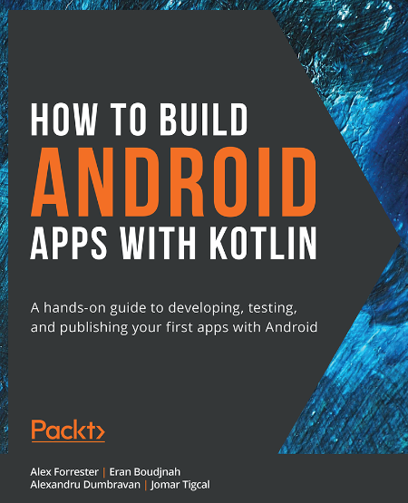 How to Build Android Apps with Kotlin by Alex Forrester Fcf6fc816c0b9866be75816db3f2269a