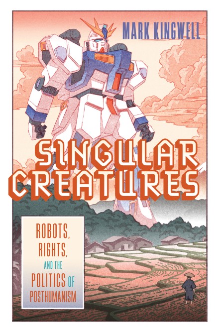 Singular Creatures by Mark Kingwell 7a0ef05dc768036f8eb91323ccf46c9b