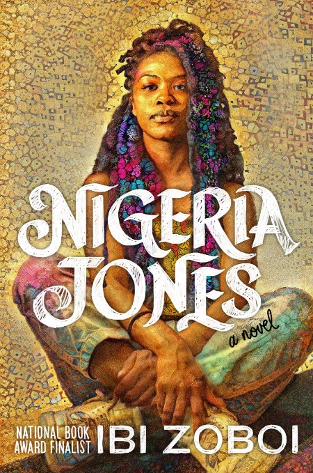 Nigeria Jones by Ibi Zoboi Fb79dcdd605441f6e5b117fa38781f9e