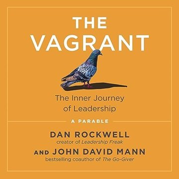 The Vagrant: The Inner Journey of Leadership: A Parable [Audiobook]