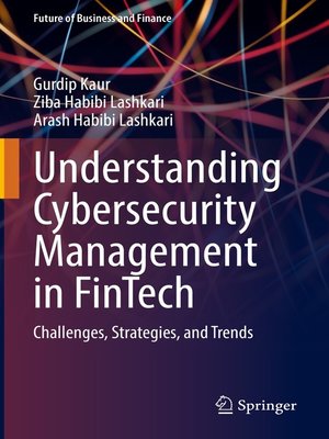 Understanding Cybersecurity Management in FinTech by Gurdip Kaur Ff4fdd21a1bfbb80ce276603e7f093b8