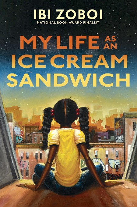 My Life as an Ice Cream Sandwich by Ibi Zoboi C037955d2e90410e99c3cafd770549bc