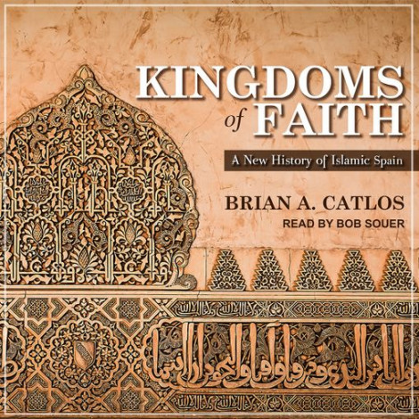 Brian A. Catlos - Kingdoms Of Faith- A New History Of Islamic Spain  39450f78b01e8f2f81738e1577d3e3c9