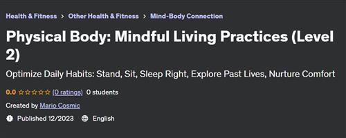 Physical Body – Mindful Living Practices (Level 2)