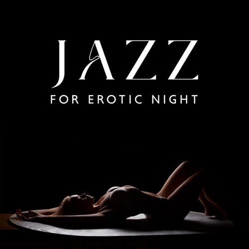 Erotic Jazz Music Ensemble, Erotic Stimulation Academy - Jazz For Erotic Night (2023) FLAC