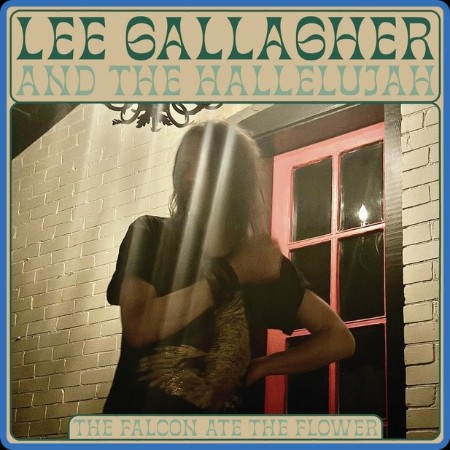 Lee Gallagher And The Hallelujah - The Falcon Ate the Flower 2023