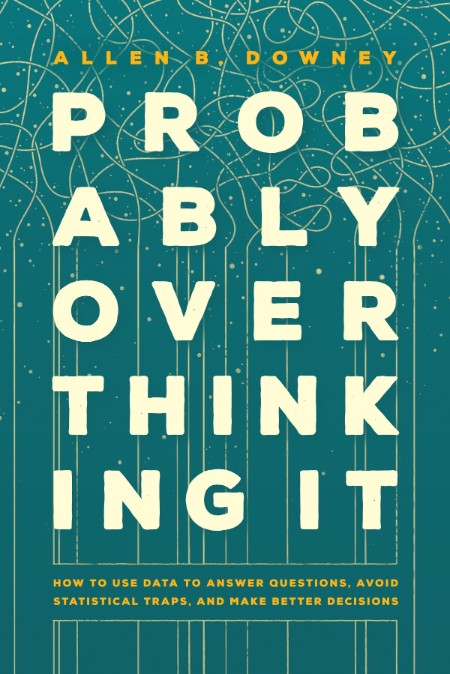 Probably Overthinking It by Allen B. Downey