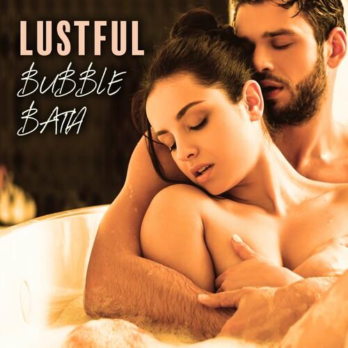 Sexy Chillout Music Specialists - Lustful Bubble Bath (2023) FLAC