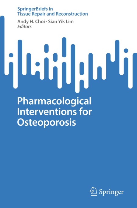 Pharmacological Interventions for Osteoporosis by Andy H. Choi