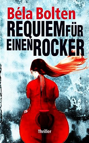 Cover: Béla Bolten - Requiem für einen Rocker (Berg und Thal ermitteln)