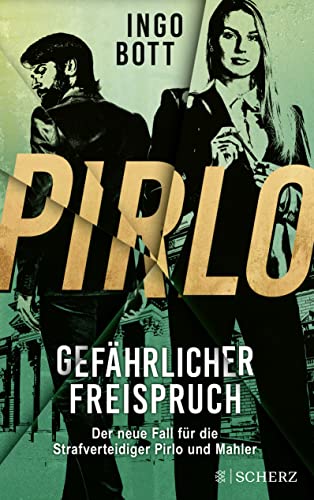 Bott, Ingo - Strafverteidiger Pirlo und Mahler 3 - Pirlo - Gef&auml;hrlicher Freispruch