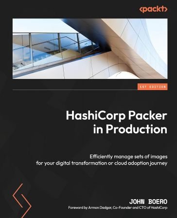HashiCorp Packer in Production: Efficiently manage sets of images for your digital transformation or cloud adoption (True PDF)