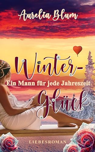 Cover: Aurelia Blum - Ein Mann für jede Jahreszeit: Winterglück - sinnlicher Entwicklungsroman (Mein Weg zu dir 4)