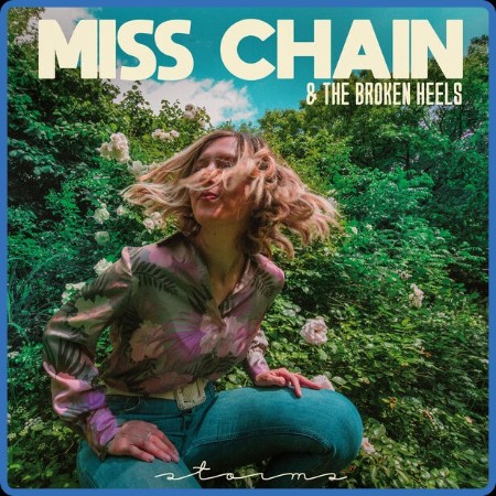 Miss Chain & The Broken Heels - Storms 2023