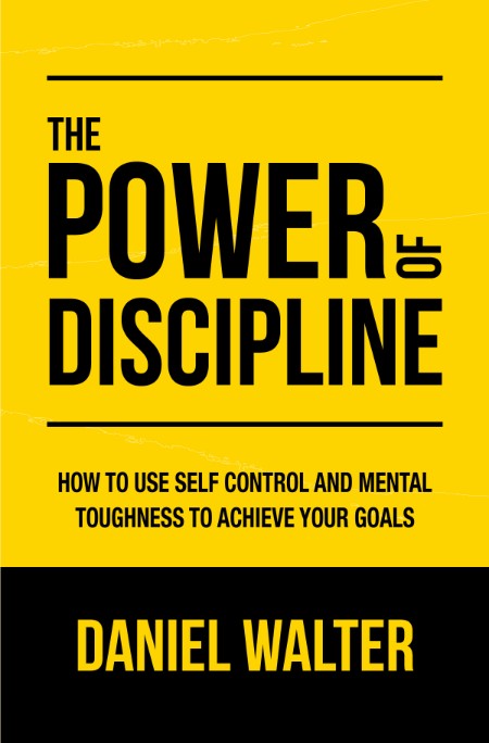 The Power of Discipline by Daniel Walter E8f15eefe3cf1d18b59912904febb389