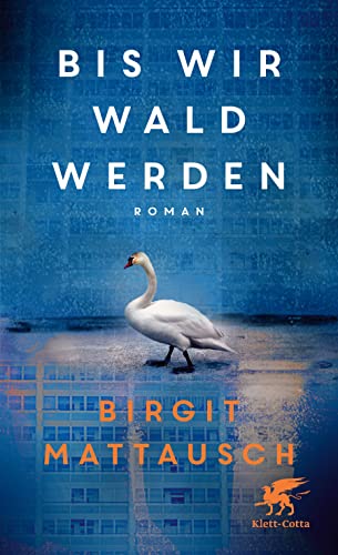 Birgit Mattausch - Bis wir Wald werden