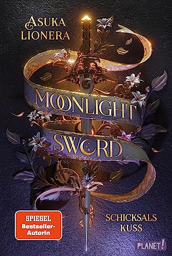Asuka Lionera - Moonlight Sword 2: Schicksalskuss: High Fantasy mit einer bittersüßen Romance