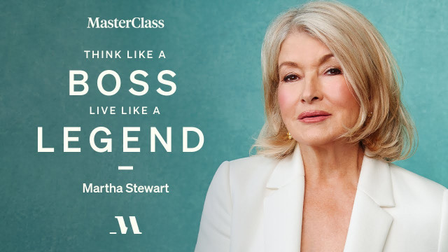 MasterClass - Martha Stewart : Think Like a Boss, Live Like a Legend