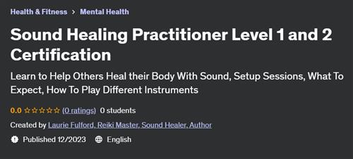 Sound Healing Practitioner Level 1 and 2 Certification