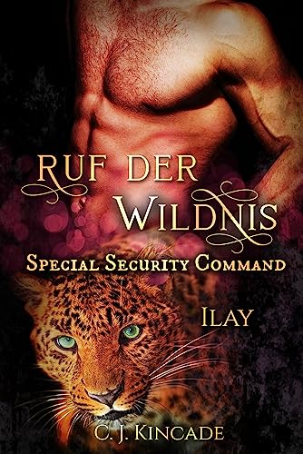 Cover: C.J. Kincade - Ruf der Wildnis: Special Security Command - Ilay (Band 21)