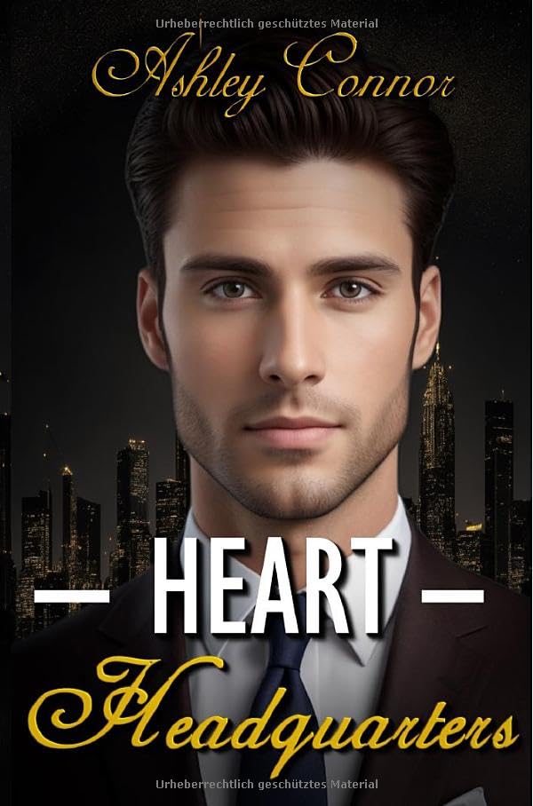 Ashley Connor - Heart Headquarters: Als Assistentin von Mr. Wrong