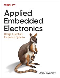 Applied Embedded Electronics: Design Essentials for Robust Systems (PDF)