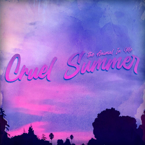The Animal In Me - Cruel Summer (Taylor Swift cover) (Single) (2023)