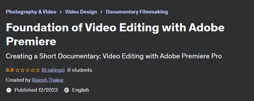 Foundation of Video Editing with Adobe Premiere