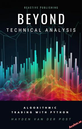 Beyond Technical Analysis with Python: A Comprehensive Guide