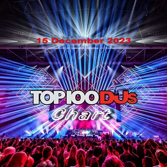 Top 100 DJs Chart (15 December 2023)