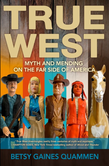 True West by Betsy Gaines Quammen