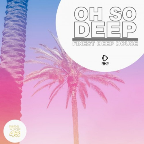 VA - Oh So Deep: Finest Deep House, Vol. 43 (2023) MP3
