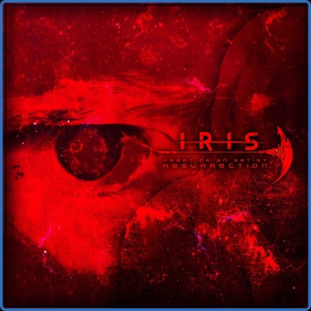 Iris Official - Heart Of An Artist: Resurrection (2023)