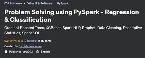 Problem Solving using PySpark – Regression & Classification